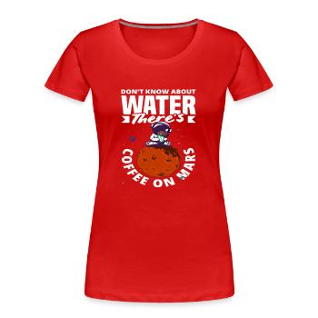 Kaffee Liebhaber Mars Entdeckung Abenteuer - Frauen Premium Bio T-Shirt - Rot - Vorne - Mia (176cm)