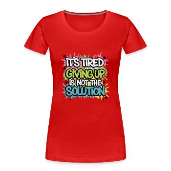 NIEMALS AUFGEBEN - Frauen Premium Bio T-Shirt - Rot - Vorne - Mia (176cm)