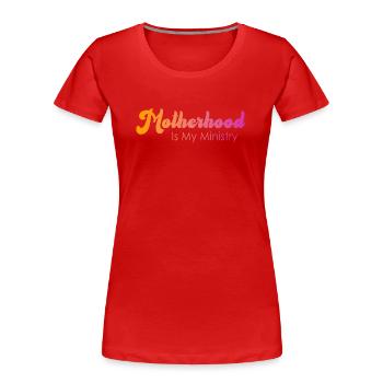 Mutterschaft ist mein Dienst - Frauen Premium Bio T-Shirt - Rot - Vorne - Mia (176cm)
