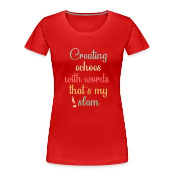 Poetry Slam Schriftsteller Poet Literatur Slam - Frauen Premium Bio T-Shirt - Rot - Vorne - Mia (176cm)