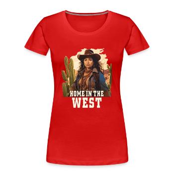 FRAU HOME IN THE WEST - Frauen Premium Bio T-Shirt - Rot - Vorne - Mia (176cm)