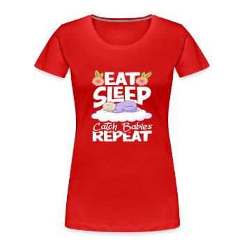 Hebamme Eat Sleep Catch Babies Repeat - Frauen Premium Bio T-Shirt - Rot - Vorne - Mia (176cm)