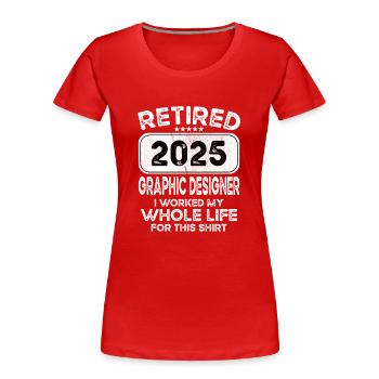 Retired Graphic designer 2025 - Frauen Premium Bio T-Shirt - Rot - Vorne - Mia (176cm)