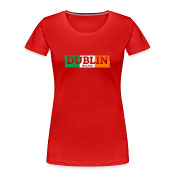Dublin Ireland Irland Irische Flagge Stolzer Ire - Frauen Premium Bio T-Shirt - Rot - Vorne - Mia (176cm)
