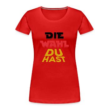 Die Wahl du hast - Wähler - Deutschland - Frauen Premium Bio T-Shirt - Rot - Vorne - Mia (176cm)