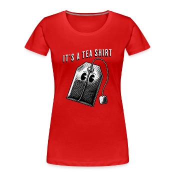 Conception de chemise de thé amusante pour tous les buveurs de thé amusants - T-shirt bio Premium Femme - rouge - Devant - Mia (176cm)