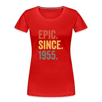 Epic Since 1955 Geburtsjahr Geburtstag - Frauen Premium Bio T-Shirt - Rot - Vorne - Mia (176cm)