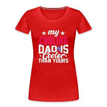 Mein Curling-Dad ist cooler My Curling Dad Is - Frauen Premium Bio T-Shirt - Rot - Vorne - Mia (176cm)
