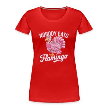 Personne ne mange flamant rose, Noël, Humoristique - T-shirt bio Premium Femme - rouge - Devant - Mia (176cm)