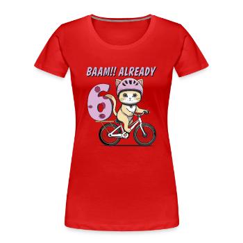CAT BIKE BAAM!! ALREADY SIX - Women's Premium Organic T-Shirt - red - Front - Mia (176cm)