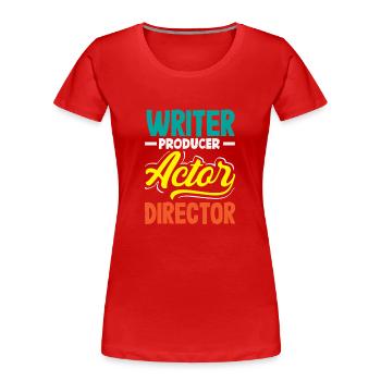 Amateur de comédie musicale : Scénariste Producteur Acteur Réalisateur - T-shirt bio Premium Femme - rouge - Devant - Mia (176cm)