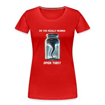 Tornade. Êtes-vous sûr de vouloir l’ouvrir ? - T-shirt bio Premium Femme - rouge - Devant - Mia (176cm)
