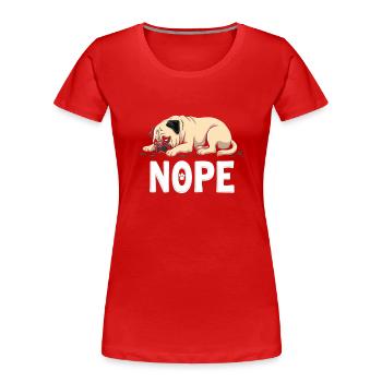 Mops Mops Hund Fauler Hund NOPE Mops Spruch - Frauen Premium Bio T-Shirt - Rot - Vorne - Mia (176cm)