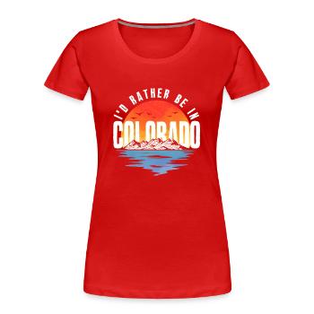 Je préférerais être dans le Colorado - T-shirt bio Premium Femme - rouge - Devant - Mia (176cm)