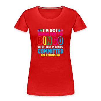 Les joueurs de bingo ne sont pas accros, seulement dévoués - T-shirt bio Premium Femme - rouge - Devant - Mia (176cm)
