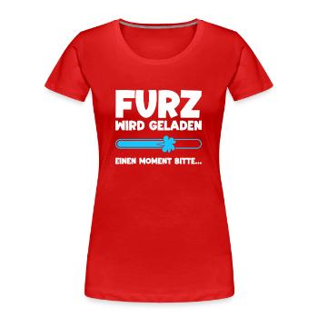 Furz wird geladen Fürze Pupsen Furzen - Frauen Premium Bio T-Shirt - Rot - Vorne - Mia (176cm)