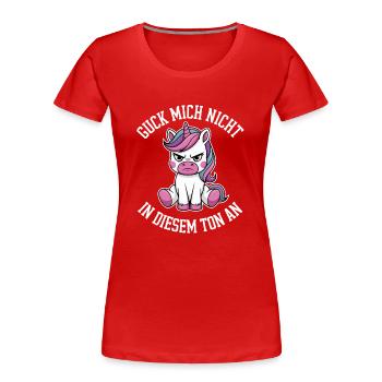 Don't look at me in that tone - Women's Premium Organic T-Shirt - red - Front - Mia (176cm)
