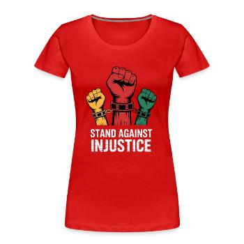 Gegen Ungerechtigkeit für die Stolzen - Frauen Premium Bio T-Shirt - Rot - Vorne - Mia (176cm)