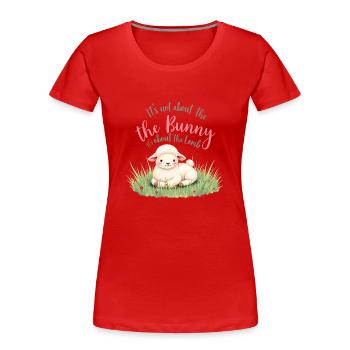 It's not about the bunny, it's about Lamb Easter - Women's Premium Organic T-Shirt - red - Front - Mia (176cm)