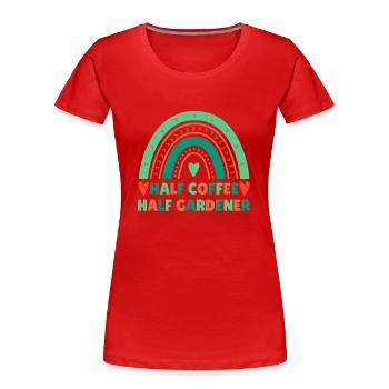 Kaffee Gärtner Spruch Design - Frauen Premium Bio T-Shirt - Rot - Vorne - Mia (176cm)