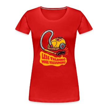 Passer l’aspirateur Ménage Moins parler Plus Passer l’aspirateur - T-shirt bio Premium Femme - rouge - Devant - Mia (176cm)