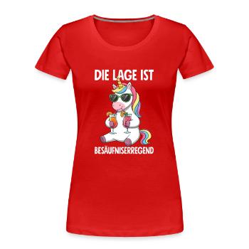 Die Lage Ist Besäufniserregend mit Einhorn - Frauen Premium Bio T-Shirt - Rot - Vorne - Mia (176cm)