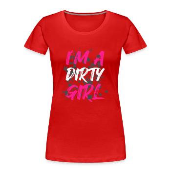 I'm a dirty girl Schlammlauf Mud Run Muddy Race - Frauen Premium Bio T-Shirt - Rot - Vorne - Mia (176cm)