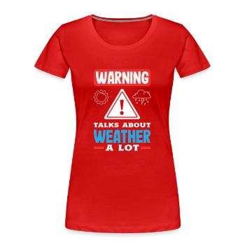 Météorologie amusante Passionnés de météo - T-shirt bio Premium Femme - rouge - Devant - Mia (176cm)