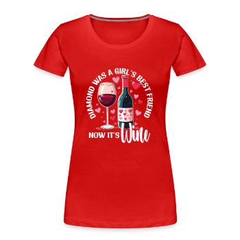 Valentinstag Diamond Was A Girls Best Friend Wein - Frauen Premium Bio T-Shirt - Rot - Vorne - Mia (176cm)