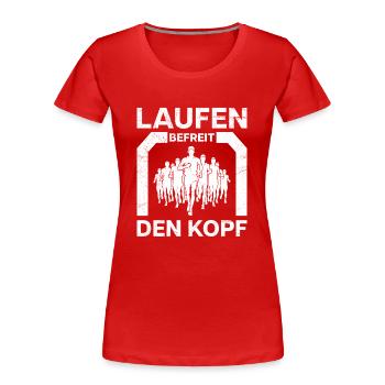 LAUFEN BEFREIT DEN KOPF Läufer Lustiges - Frauen Premium Bio T-Shirt - Rot - Vorne - Mia (176cm)