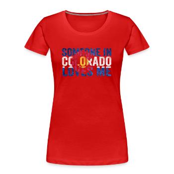 Jemand in Colorado liebt mich - Frauen Premium Bio T-Shirt - Rot - Vorne - Mia (176cm)