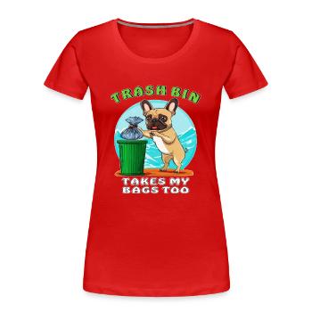 POUBELLE HUND PREND AUSSI MES SACS - T-shirt bio Premium Femme - rouge - Devant - Mia (176cm)