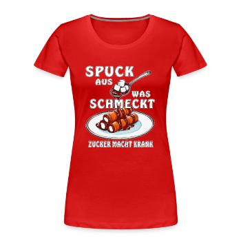 ZUCKER SPUCK AUS WAS SCHMECKT - Frauen Premium Bio T-Shirt - Rot - Vorne - Mia (176cm)