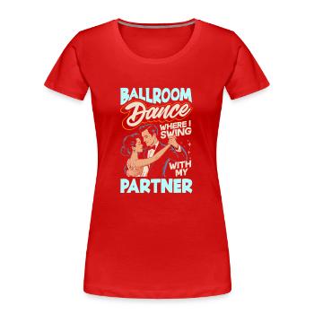 Danse de salon Partenaire de danse Tenue Danseuse Danse - T-shirt bio Premium Femme - rouge - Devant - Mia (176cm)