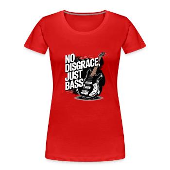 Pas de honte, juste de la basse - T-shirt bio Premium Femme - rouge - Devant - Mia (176cm)