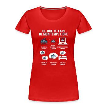 Ce que je fais de mon temps libre – T-shirt piano - T-shirt bio Premium Femme - rouge - Devant - Mia (176cm)