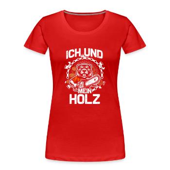 Moi et mon bûcheron à la tronçonneuse en bois Forester - T-shirt bio Premium Femme - rouge - Devant - Mia (176cm)
