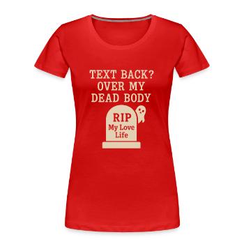 Geisterhafte Trennungs-humor-dating-fehler-single - Frauen Premium Bio T-Shirt - Rot - Vorne - Mia (176cm)