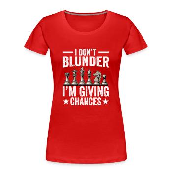 Jeu de stratégie Échecs - Gaffe Donner des chances - T-shirt bio Premium Femme - rouge - Devant - Mia (176cm)