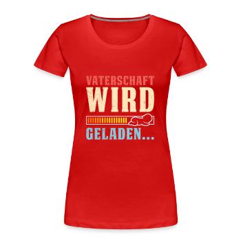 VATERSCHAFT WIRD GELADEN Lustiges - Frauen Premium Bio T-Shirt - Rot - Vorne - Mia (176cm)