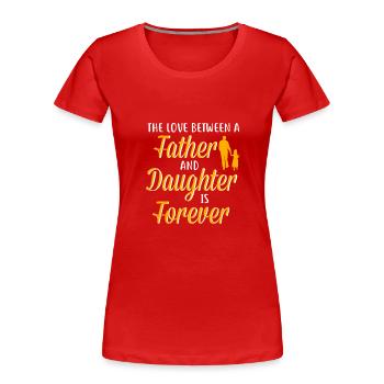 Vater und Tochter - Frauen Premium Bio T-Shirt - Rot - Vorne - Mia (176cm)