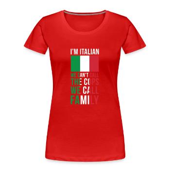 Italien Mafia Familien T-Shirt Geschenk Lustig - Frauen Premium Bio T-Shirt - Rot - Vorne - Mia (176cm)