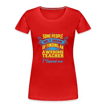 I raised awesome teacher - Frauen Premium Bio T-Shirt - Rot - Vorne - Mia (176cm)
