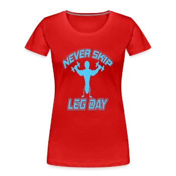 nver skip leg day Powerlifting Bodybuilding - Frauen Premium Bio T-Shirt - Rot - Vorne - Mia (176cm)