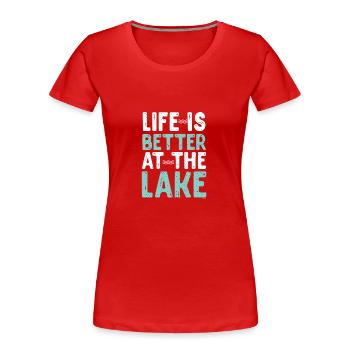 Life Is Better At The Lake - Women's Premium Organic T-Shirt - red - Front - Mia (176cm)