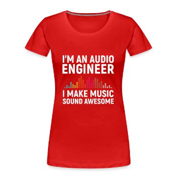 I'm an Audio Engineer - Women's Premium Organic T-Shirt - red - Front - Mia (176cm)