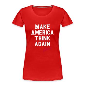 Make America Think Again - Anti  Populismus - Frauen Premium Bio T-Shirt - Rot - Vorne - Mia (176cm)