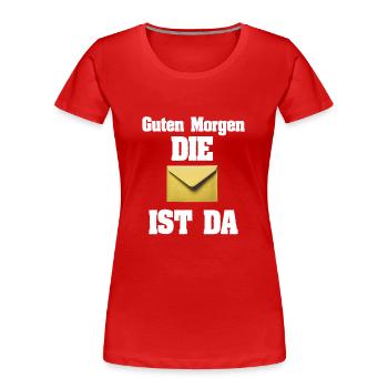 Guten Morgen die Post ist da! Tshirt für Postboten - Frauen Premium Bio T-Shirt - Rot - Vorne - Mia (176cm)