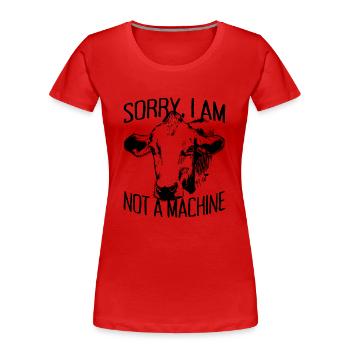 Désolé, je ne suis pas une machine Vaches Vaches Bien-être animal Vegan - T-shirt bio Premium Femme - rouge - Devant - Mia (176cm)