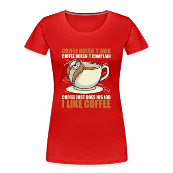 kaffee redet nicht kaffee jammert nicht faultier - Frauen Premium Bio T-Shirt - Rot - Vorne - Mia (176cm)